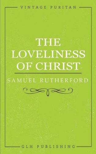 The Loveliness of Christ (Vintage Puritan) von GLH Publishing