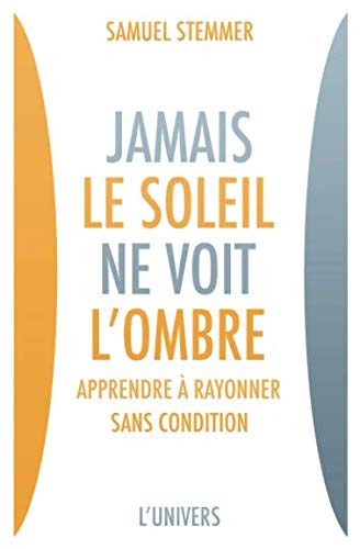 Jamais le Soleil ne voit l'Ombre Jamais le Soleil ne voit l'Ombre von Independently published