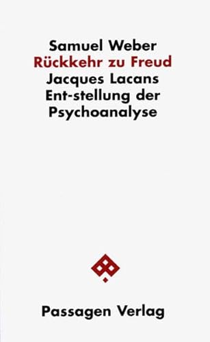 Rückkehr zu Freud: Jacques Lacans Ent-stellung der Psychoanalyse (Passagen Philosophie)