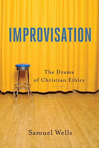 Improvisation: The Drama of Christian Ethics von Baker Academic