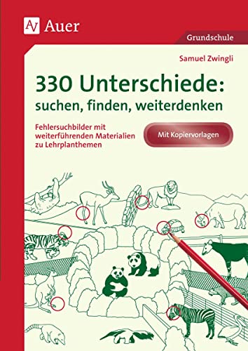 330 Unterschiede: Suchen, finden, weiterdenken: Fehlersuchbilder mit weiterführenden Materialien zu Lehrplanthemen (1. bis 4. Klasse): ... zu Lehrplanthemen. Mit Kopiervorlagen