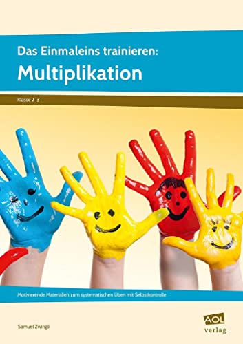 Das Einmaleins trainieren: Multiplikation: Motivierende Materialien zum systematischen Üben mit Selbstkontrolle (2. und 3. Klasse) von AOL-Verlag i.d. AAP LW