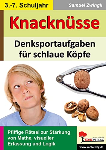 Knacknüsse: Denksportaufgaben für schlaue Köpfe