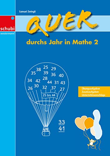 Quer durchs Jahr in Mathe 2: Übungsaufgaben, Zusatzaufgaben, Unterrichtsvorschläge. 2. Schuljahr von Schubi