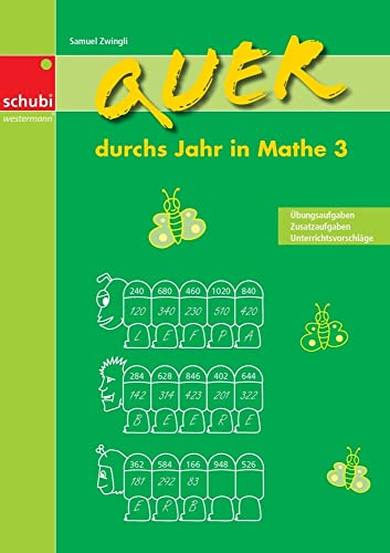 Quer durchs Jahr in Mathe 3: Übungsaufgaben, Zusatzaufgaben, Unterrichtsvorschläge. 3. Schuljahr von Schubi