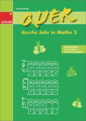 Quer durchs Jahr in Mathe 3: Übungsaufgaben, Zusatzaufgaben, Unterrichtsvorschläge. 3. Schuljahr (Quer durchs Jahr in Mathe: Abwechslungsreiche Kopiervorlagenmappen für das 1. bis 6. Schuljahr) Quer durchs Jahr in Mathe 3: Übungsaufgaben, Zusatzaufgaben, Unterrichtsvorschläge. 3. Schuljahr (Quer durchs Jahr in Mathe: Abwechslungsreiche Kopiervorlagenmappen für das 1. bis 6. Schuljahr)