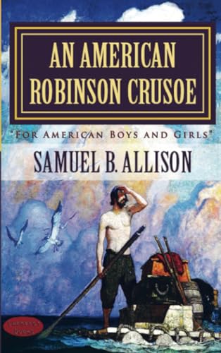 An American Robinson Crusoe: "For American Boys and Girls" von E-Kitap Projesi & Cheapest Books