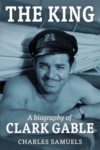 The King: A Biography of Clark Gable von Pathfinder Books