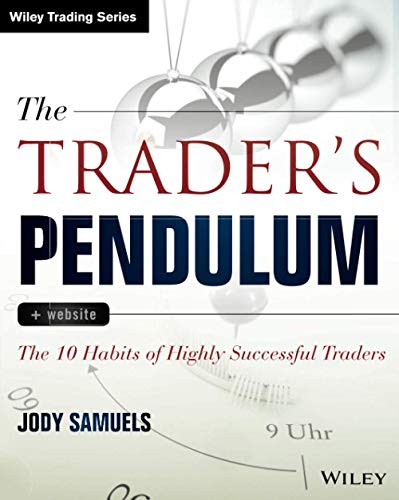 The Trader's Pendulum: The 10 Habits of Highly Successful Traders (Wiley Trading) von Wiley