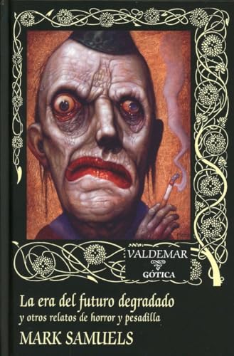 La era del futuro degradado: y otros relatos de horror y pesadilla (Gótica, Band 130) von Valdemar