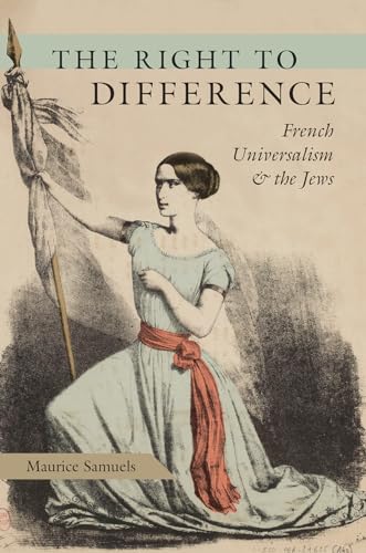 The Right to Difference: French Universalism and the Jews von University of Chicago Press