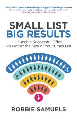 Small List, Big Results: Launch a Successful Offer No Matter the Size of Your Email List