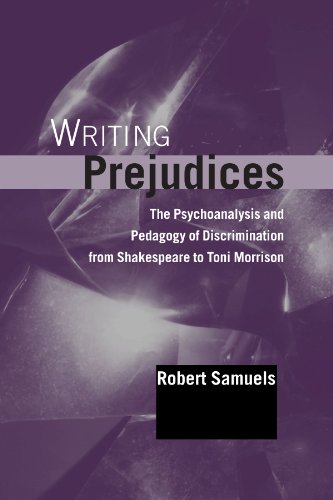 Writing Prejudices: The Psychoanalysis and Pedagogy of Discrimination from Shakespeare to Toni Morrison (Suny Series in Psychoanalysis and Culture) von State University of New York Press