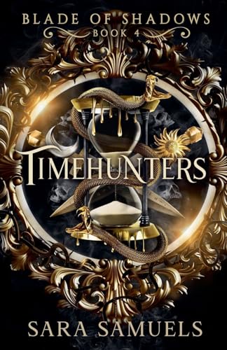 Timehunters (Blade of Shadows, Band 4) von SARA SAMUELS