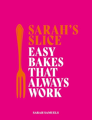 Sarah's Slice: Easy Bakes That Always Work von Meze Publishing