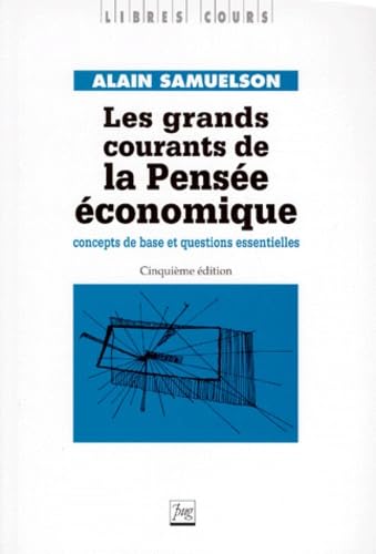GRANDS COURANTS DE LA PENSEE ECONOMIQUE (LES): Concepts de base et questions essentielles von PU GRENOBLE