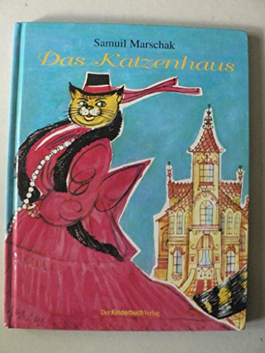 Das Katzenhaus: Nachdichtung aus dem Russischen von Martin Remané: Ein Märchen in Versen