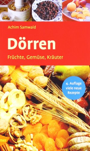 Dörren: Früchte, Gemüse, Kräuter