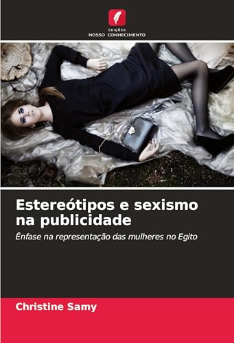 Estereótipos e sexismo na publicidade: Ênfase na representação das mulheres no Egito