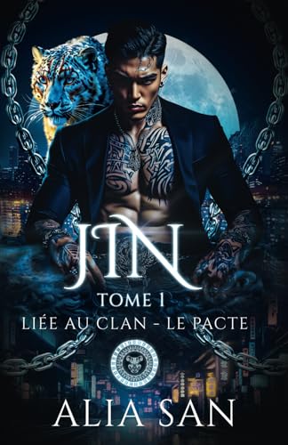 Jin - Tome 1: dark romance paranormale & mafia Triades (Liée au Clan - Le Pacte, Band 5)