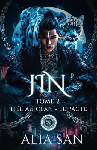 Jin - Tome 2: dark romance paranormale & mafia Triades (Liée au Clan - Le Pacte, Band 6) von Mettre en mots