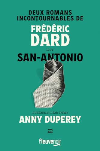 Deux romans incontournables de Frédéric Dard dit San-Antonio présentés par Anny Duperey: Dis bonjour à la dame ; Faut-il tuer les petits garçons qui ont les mains sur les hanches ? Deux romans incontournables de Frédéric Dard dit San-Antonio présentés par Anny Duperey: Dis bonjour à la dame ; Faut-il tuer les petits garçons qui ont les mains sur les hanches ? von FLEUVE EDITIONS