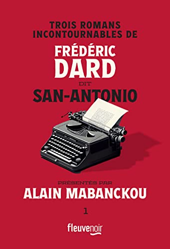 Trois romans incontournables de Frédéric Dard dit San-Antonio présentés par Alain Mabanckou: Alice au pays des merguez ; Le casse de l'oncle de Tom ; Al Capote von FLEUVE EDITIONS