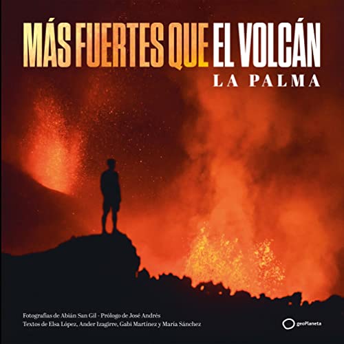 Más fuertes que el volcán: La Palma (Ilustrados) von GeoPlaneta