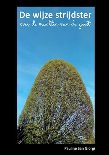De wijze strijdster: over de vruchten van de geest von Brave New Books