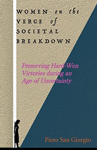 Women on the Verge of Societal Breakdown: Preserving Hard-Won Freedoms during an Age of Uncertainty von CREATESPACE