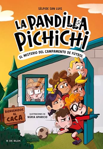 La Pandilla Pichichi 2 - El misterio del campamento de fútbol (Libros de fútbol, Band 2) von B de Blok