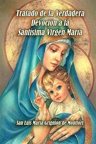 Tratado de la Verdadera Devoción a la Santísima Virgen María (Spanish Edition) von Independently published