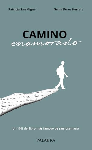 Camino enamorado: Un 10% del libro más famoso de san Josemaría (Varios títulos) von Ediciones Palabra, S.A.