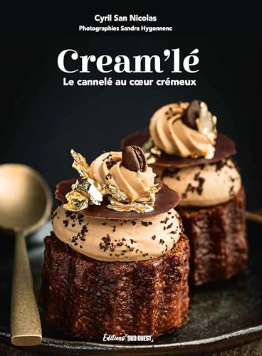 Cream'lé: Le canelé au cur crémeux von SUD OUEST