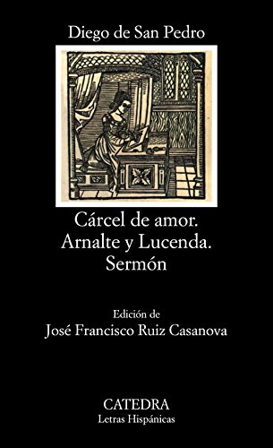 Cárcel de amor : tractado de amores de Arnalte y Lucenda (Letras Hispánicas)