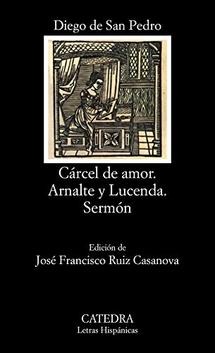 Cárcel de amor : tractado de amores de Arnalte y Lucenda (Letras Hispánicas) von Ediciones Cátedra