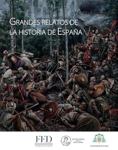 Grandes relatos de la historia de España von Servicio de Publicaciones de la Universidad de Oviedo