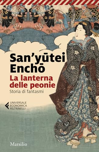 La lanterna delle peonie. Storia di fantasmi (Universale economica Feltrinelli) von Marsilio