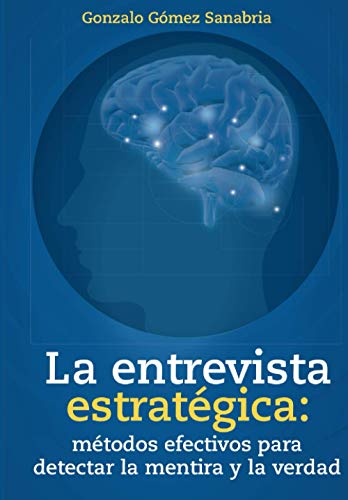 Entrevista estratégica: métodos efectivos para detectar la mentira y la verdad von Camara Colombiana del Libro