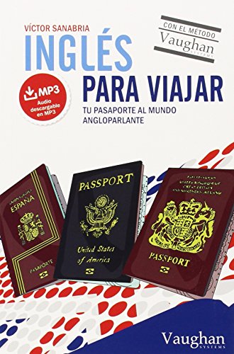 Inglés para viajar: Tu pasaporte al mundo angloparlante von VAUGHAN