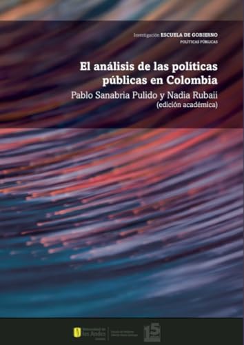 El análisis de las políticas públicas en Colombia von Universidad de los Andes