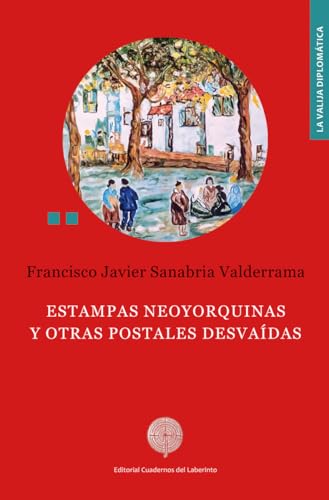 Estampas neoyorquinas y otras postales desvaídas (La Valija Diplomática, Band 70) von Cuadernos del Laberinto