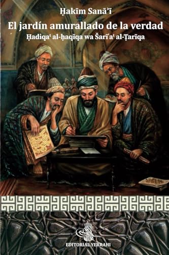 El jardin amurallado de la verdad (traducción): Hadiqat al-Haqiqa wa Shari´at von Editorial Yerrahi