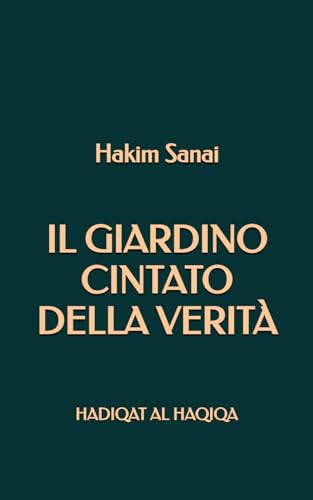 Il Giardino cintato della Verità (Hadiqat al Haqiqa) von Independently published