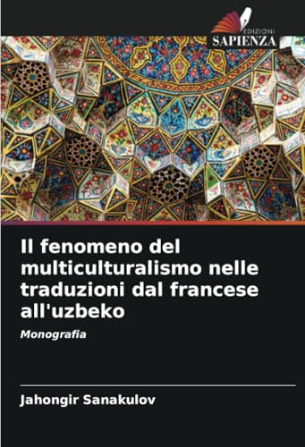 Il fenomeno del multiculturalismo nelle traduzioni dal francese all'uzbeko: Monografia