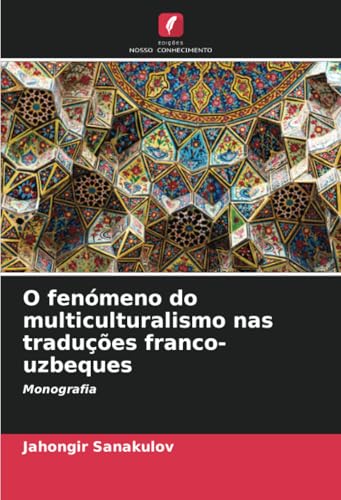 O fenómeno do multiculturalismo nas traduções franco-uzbeques: Monografia