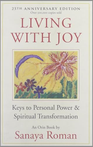 Living with Joy: Keys to Personal Power and Spiritual Transformation (Earth Life Series, 1, Band 1)