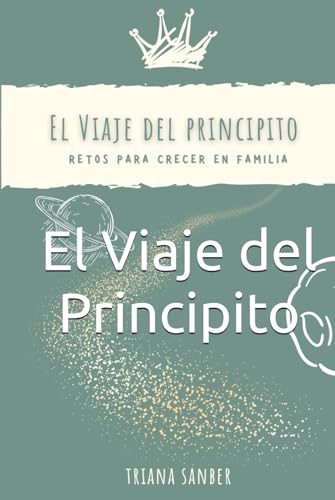 El Viaje del Principito: Retos para crecer en familia von Independently published