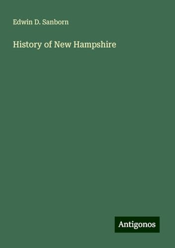 History of New Hampshire von Antigonos Verlag