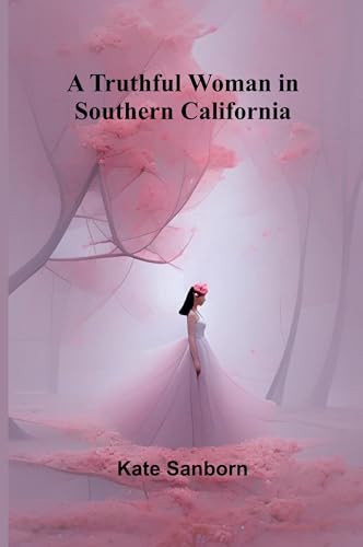 A Truthful Woman in Southern California von Alpha Edition